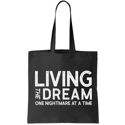 Living The Dream One Nightmare At A Time Funny Bag