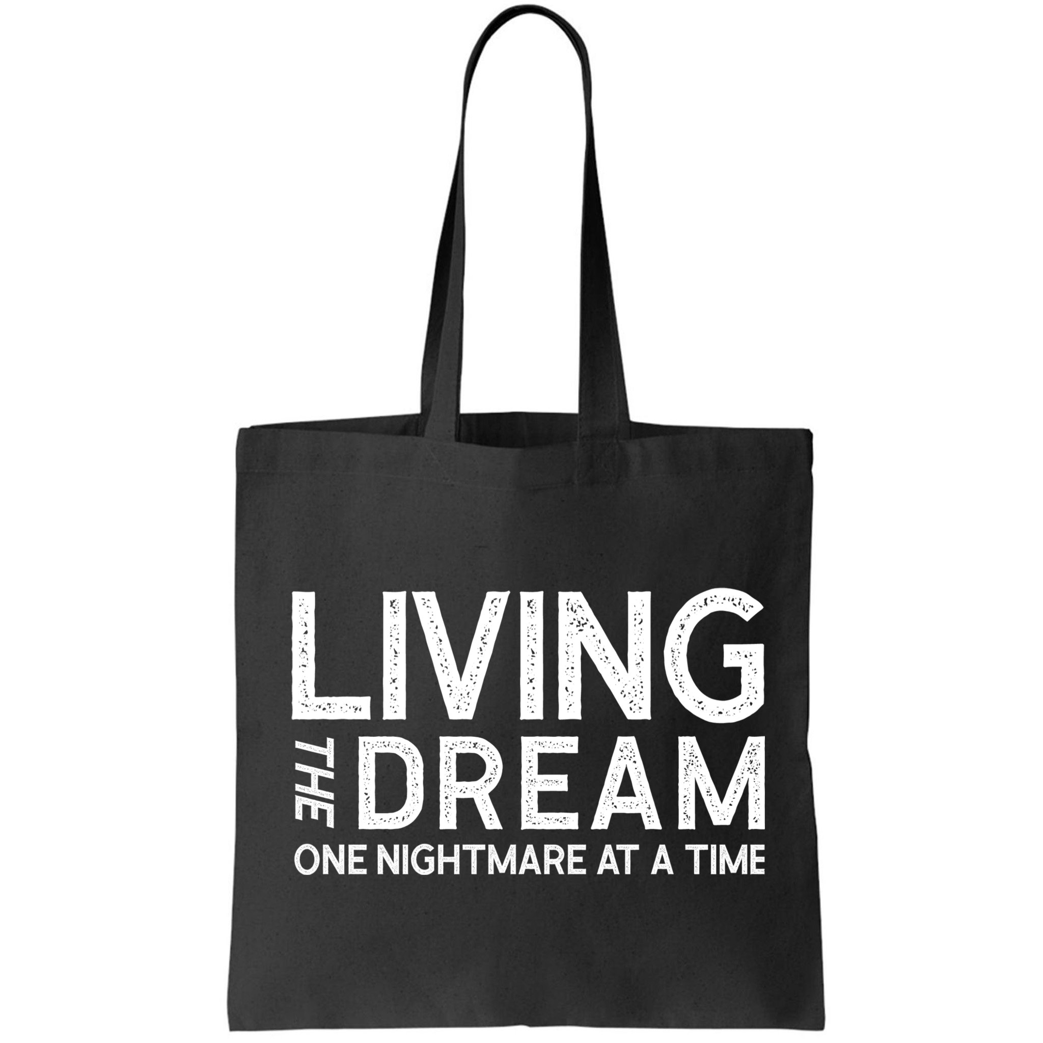 Living The Dream One Nightmare At A Time Funny Bag