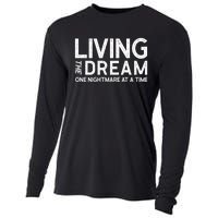 Living The Dream One Nightmare At A Time Funny Cooling Performance Long Sleeve Crew