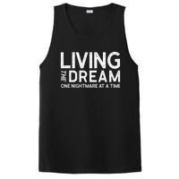 Living The Dream One Nightmare At A Time Funny PosiCharge Competitor Tank