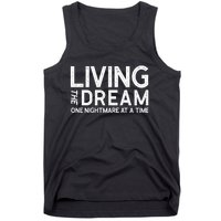 Living The Dream One Nightmare At A Time Funny Tank Top