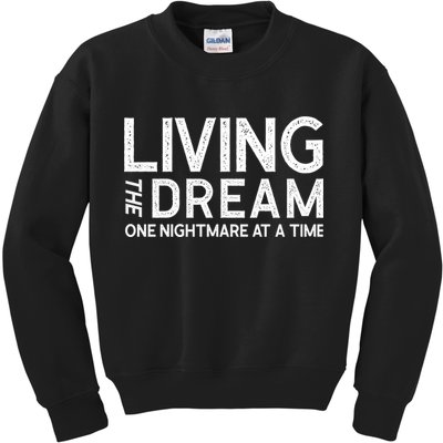 Living The Dream One Nightmare At A Time Funny Kids Sweatshirt