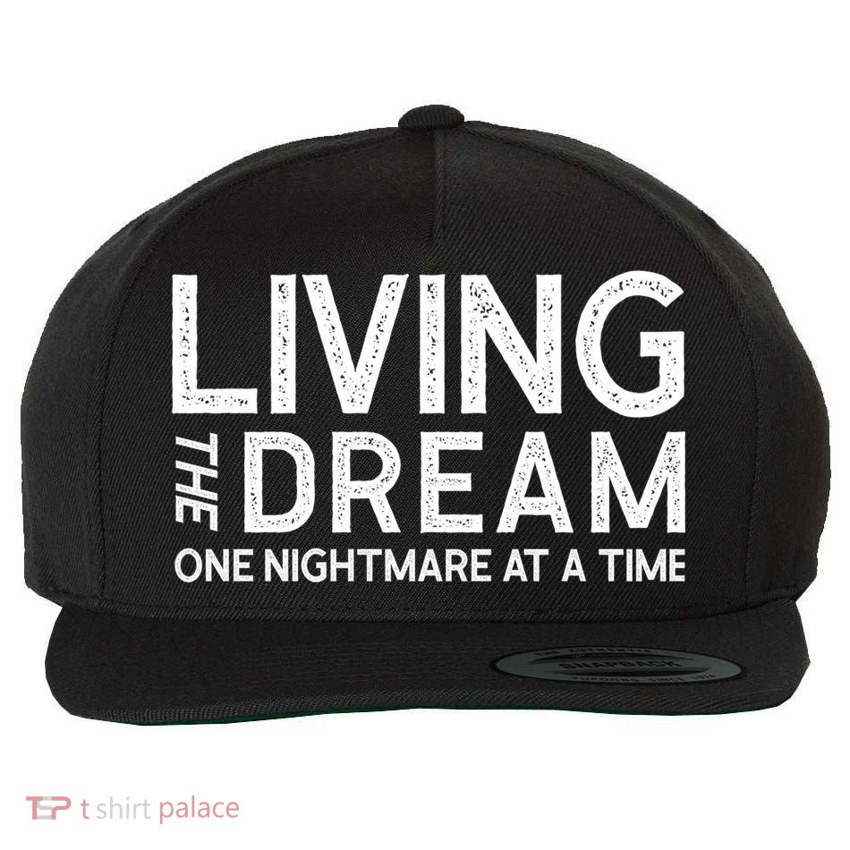 Living The Dream One Nightmare At A Time Funny Wool Snapback Cap