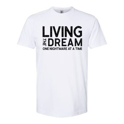 Living The Dream One Nightmare At A Time Funny Softstyle CVC T-Shirt