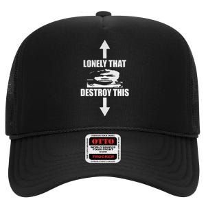 Lonely That Destroy This High Crown Mesh Back Trucker Hat