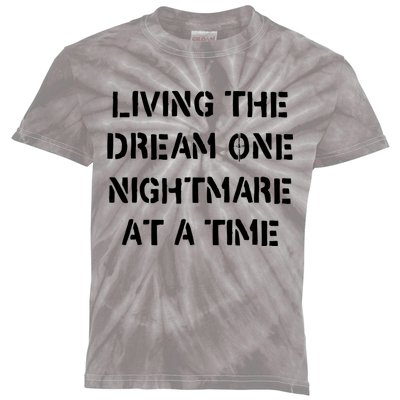 Living The Dream One Nightmare At A Time Funny Kids Tie-Dye T-Shirt