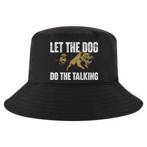 Let The Dog Do The Talking Boar Hunting Wild Hog Hunter Cool Comfort Performance Bucket Hat