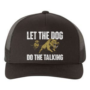 Let The Dog Do The Talking Boar Hunting Wild Hog Hunter Yupoong Adult 5-Panel Trucker Hat