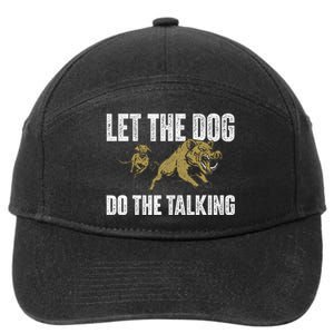 Let The Dog Do The Talking Boar Hunting Wild Hog Hunter 7-Panel Snapback Hat