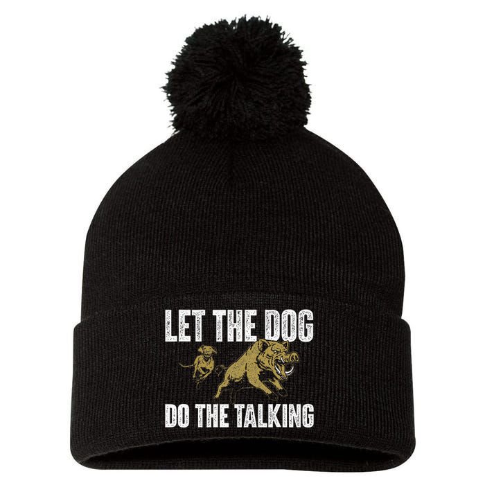 Let The Dog Do The Talking Boar Hunting Wild Hog Hunter Pom Pom 12in Knit Beanie