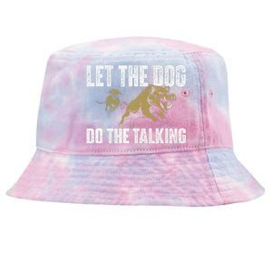 Let The Dog Do The Talking Boar Hunting Wild Hog Hunter Tie-Dyed Bucket Hat