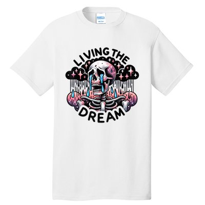 Living The Dream Snarky Skeleton Tall T-Shirt