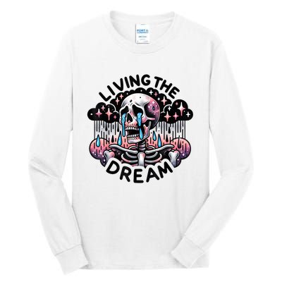 Living The Dream Snarky Skeleton Tall Long Sleeve T-Shirt