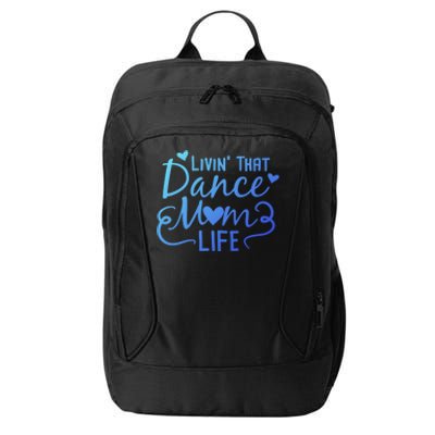 Living That Dance Mom Life In The Mom Lane Gift City Backpack