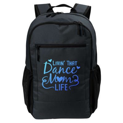 Living That Dance Mom Life In The Mom Lane Gift Daily Commute Backpack