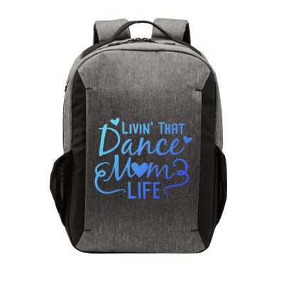 Living That Dance Mom Life In The Mom Lane Gift Vector Backpack