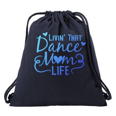 Living That Dance Mom Life In The Mom Lane Gift Drawstring Bag