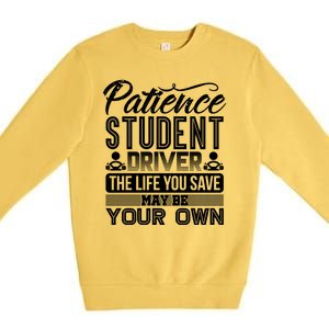 Learning To Drive Patience Student Driver Premium Crewneck Sweatshirt