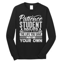 Learning To Drive Patience Student Driver Long Sleeve Shirt