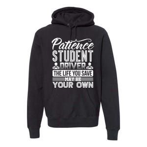 Learning To Drive Patience Student Driver Premium Hoodie