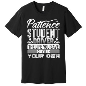 Learning To Drive Patience Student Driver Premium T-Shirt