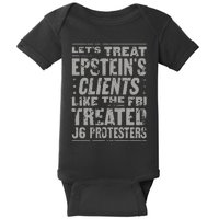 Let’S Treat Epstein’S Clents Like The Fbi Treated J6 Protesters Baby Bodysuit