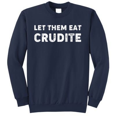 Let Them Eat Crudite Sweatshirt