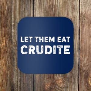 Let Them Eat Crudite Coaster