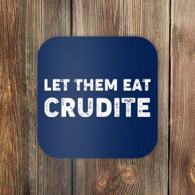 Let Them Eat Crudite Coaster