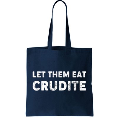 Let Them Eat Crudite Tote Bag