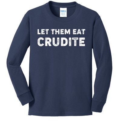 Let Them Eat Crudite Kids Long Sleeve Shirt