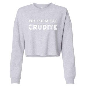 Let Them Eat Crudite Cropped Pullover Crew