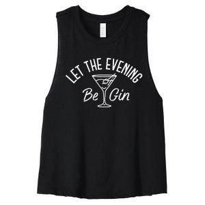 Let The Evening Be Gin Funny Gin Martini Women's Racerback Cropped Tank