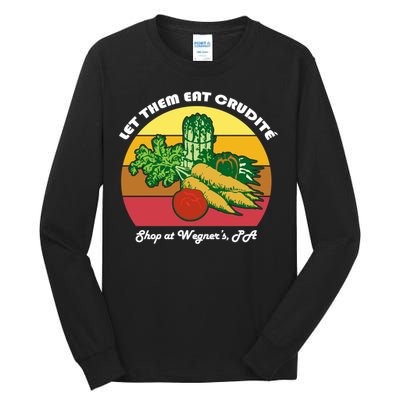 Let Them Eat Crudite Wegner's Meme Tall Long Sleeve T-Shirt