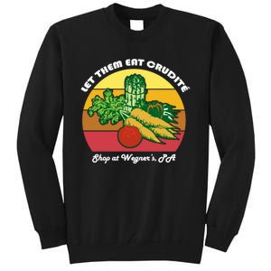 Let Them Eat Crudite Wegner's Meme Tall Sweatshirt