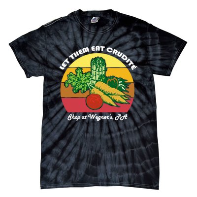 Let Them Eat Crudite Wegner's Meme Tie-Dye T-Shirt