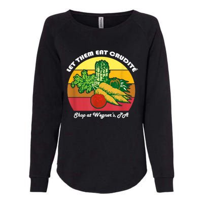 Let Them Eat Crudite Wegner's Meme Womens California Wash Sweatshirt