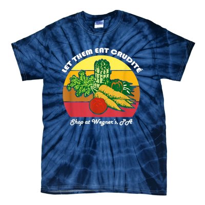 Let Them Eat Crudite Wegner's Meme Tie-Dye T-Shirt