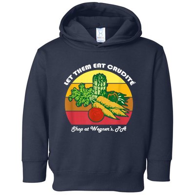 Let Them Eat Crudite Wegner's Meme Toddler Hoodie