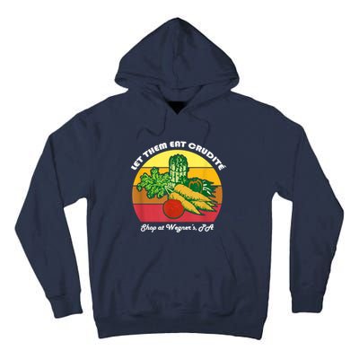 Let Them Eat Crudite Wegner's Meme Tall Hoodie