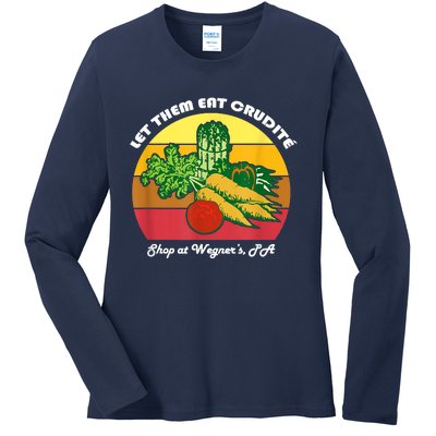 Let Them Eat Crudite Wegner's Meme Ladies Long Sleeve Shirt