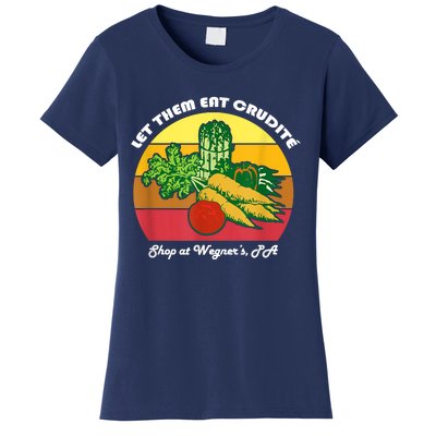 Let Them Eat Crudite Wegner's Meme Women's T-Shirt