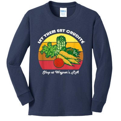 Let Them Eat Crudite Wegner's Meme Kids Long Sleeve Shirt