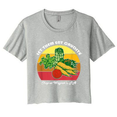 Let Them Eat Crudite Wegner's Meme Women's Crop Top Tee