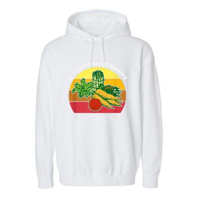 Let Them Eat Crudite Wegner's Meme Garment-Dyed Fleece Hoodie