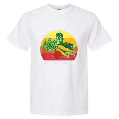 Let Them Eat Crudite Wegner's Meme Garment-Dyed Heavyweight T-Shirt