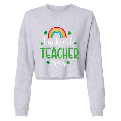 Luckiest Teacher Ever Funny St Patrick's Day Rainbow Gift Cropped Pullover Crew