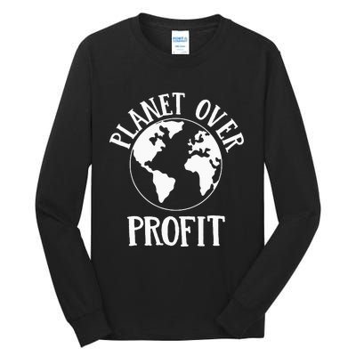 love the earth political planet over profit earth day Tall Long Sleeve T-Shirt