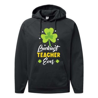 Luckiest Teacher Ever St. Patrick's Saint Pattys Day Performance Fleece Hoodie