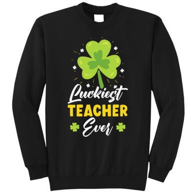 Luckiest Teacher Ever St. Patrick's Saint Pattys Day Sweatshirt